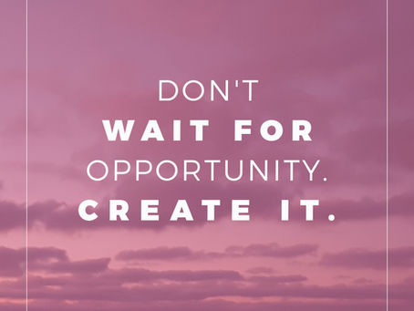 Opportunities are all around you