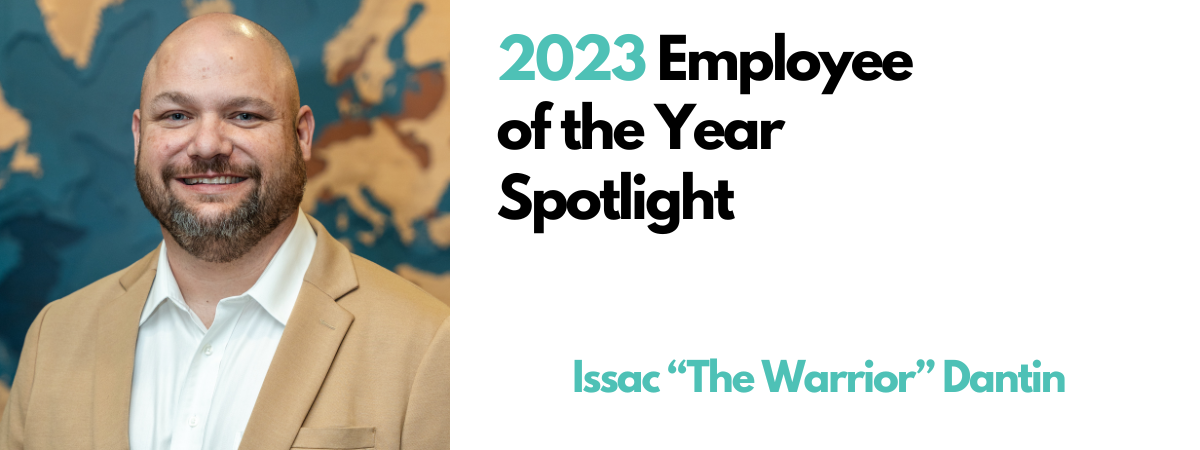 Employee of the Year Spotlight: Issac "The Warrior" Dantin