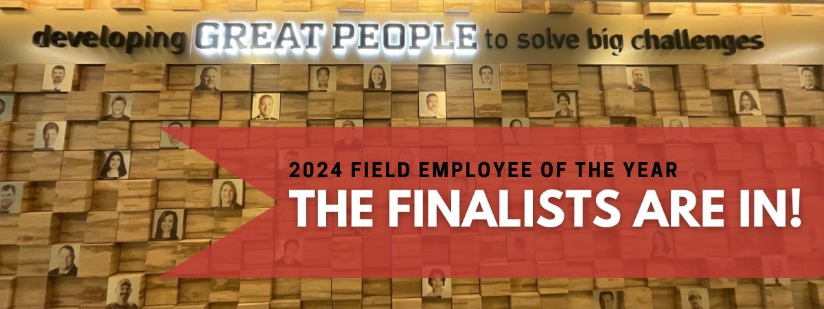 Congratulations to the 2024 Field Employee of the Year Finalists