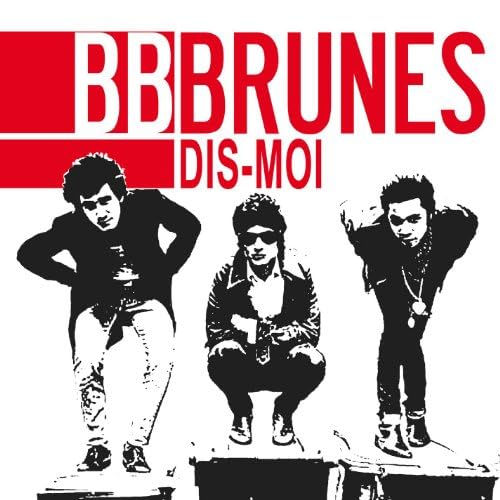Dis-moi - BB Brunes