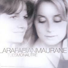 Tu es mon Autre - Maurane & Lara Fabian