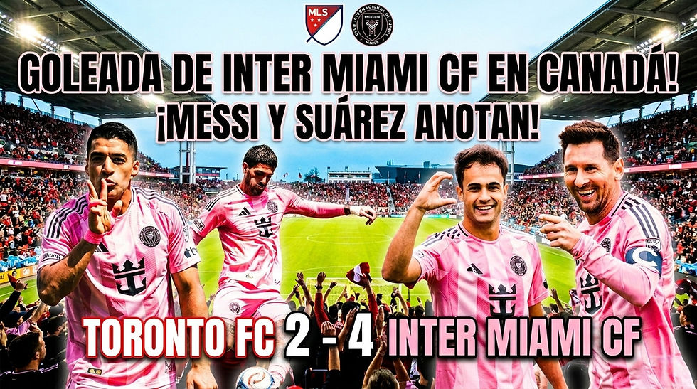 Inter Miami CF se impone 4-2 al Toronto FC en condición de visitante