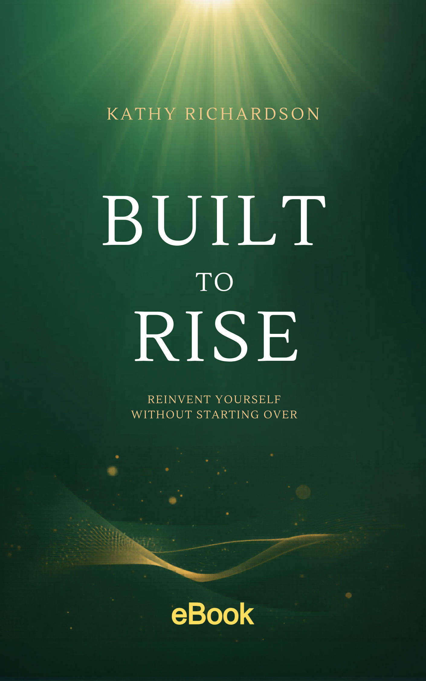 Built to Rise: Reinvent Yourself Without Starting Over (eBook)