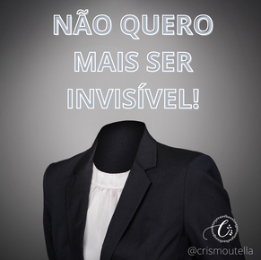 NÃO QUERO MAIS SER INVISÍVEL – Parte 1