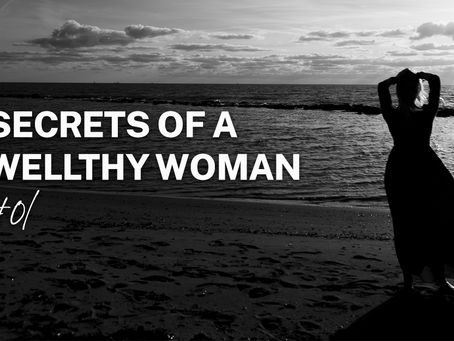 Secrets of a Wellthy Woman: Secret #1