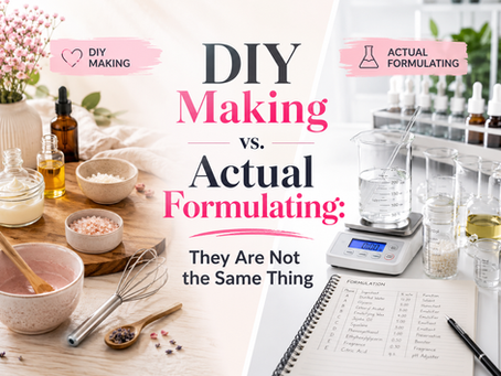 DIY Making vs. Actual Formulating: They Are Not the Same Thing