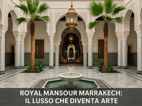 Viaggio di lusso a Marrakech: 10 esperienze uniche tra riad esclusivi, spa di charme e servizi tailor-made