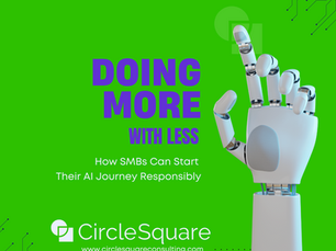 Doing More with Less: A Practical Guide for SMBs to Start Their AI Journey Responsibly
