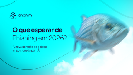 Capa do blog da Ananim em fundo azul com um peixe em movimento borrado, ilustrando o conceito de phishing, acompanhada do título “O que esperar de Phishing em 2026? A nova geração de golpes impulsionada por IA”.