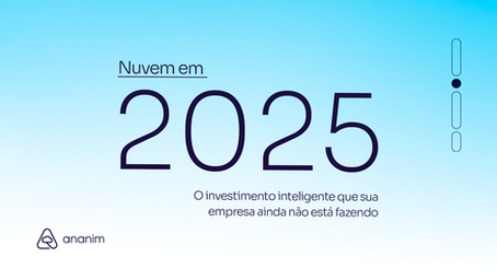Imagem de capa do blog com o tÃtulo 'Nuvem em 2025: O Investimento Inteligente Que Sua Empresa Ainda Não Está Fazendo', em destaque sobre um fundo azul com degradê suave em branco, transmitindo modernidade e tecnologia.