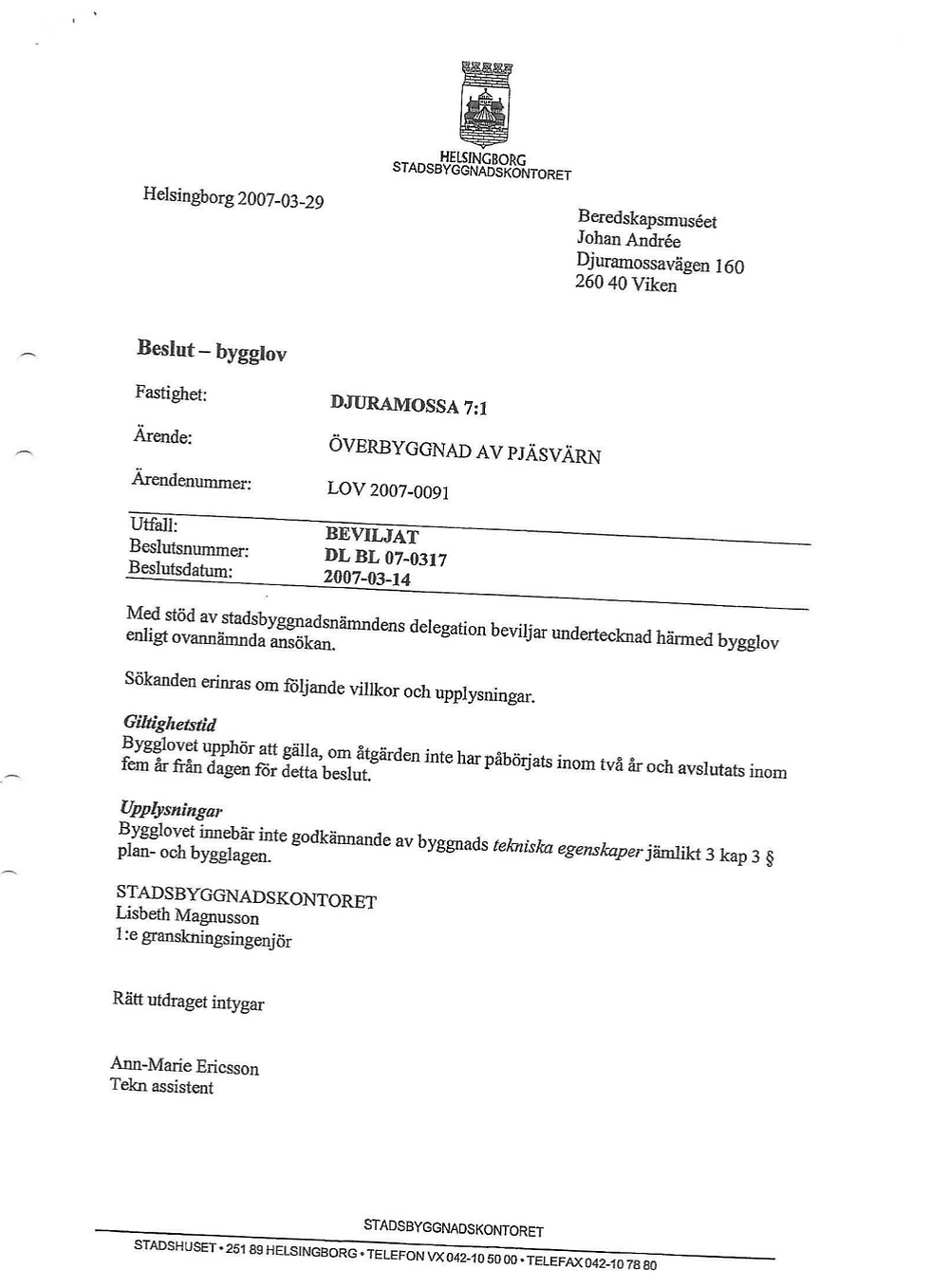Bygglov fick vi för inglasningen av Maja, ätt som en plätt, utan några konstigheter.
