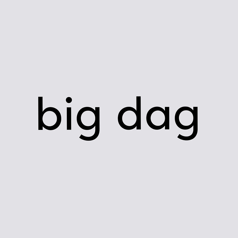 Big dag