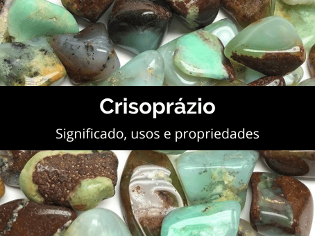 Crisoprázio: significado, usos e propriedades