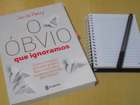 Você sabe qual é o óbvio que ignoramos?