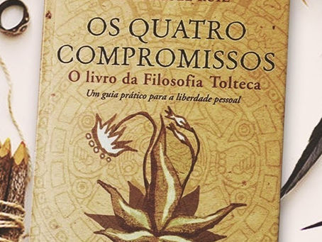 Você conhece “Os Quatro Compromissos” de Don Miguel Ruiz?