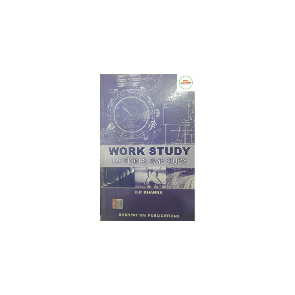 Dhanpat Rai Publication Work Study (Motion & Time Study (O.P. Khanna ) English