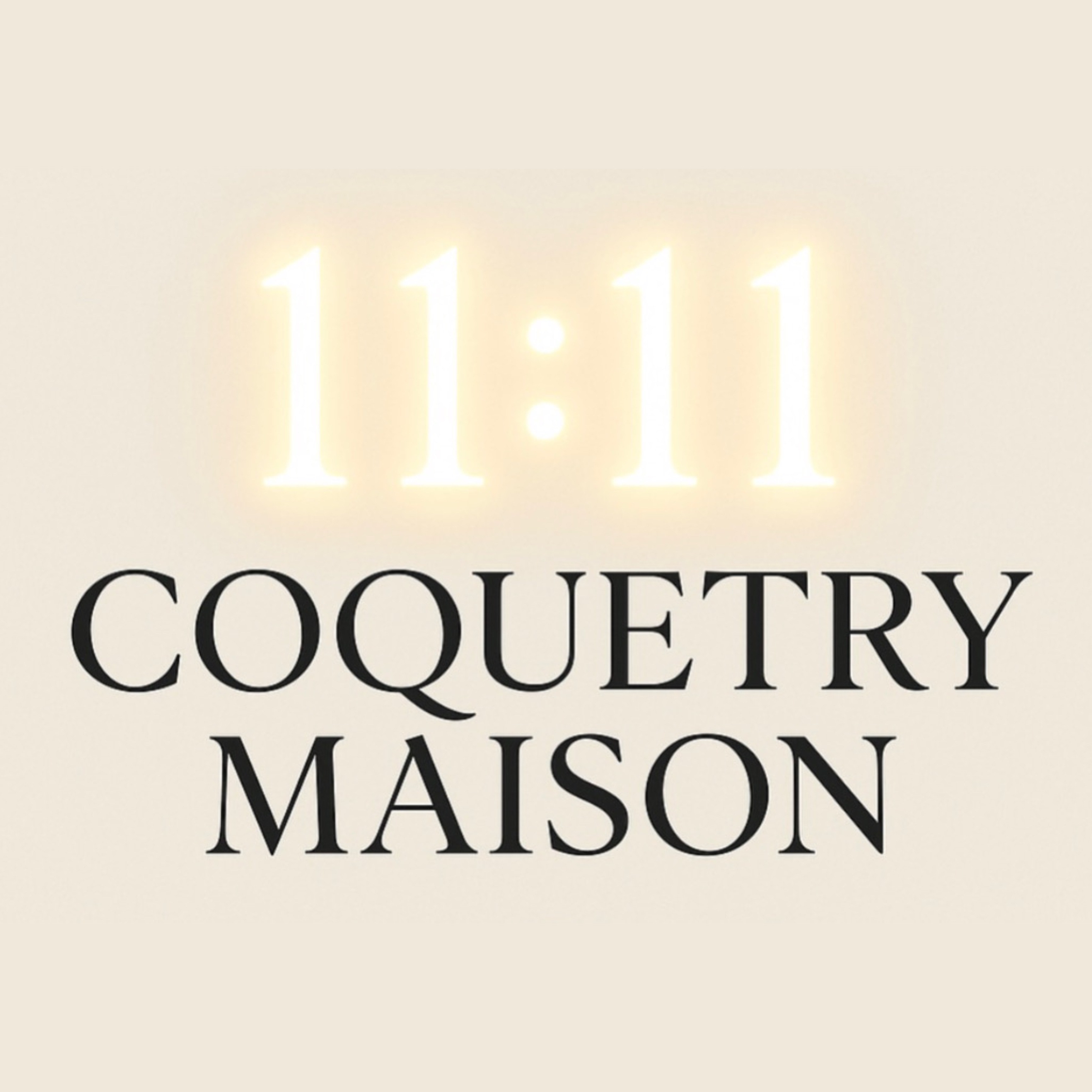 11:11 Coquetry Maison