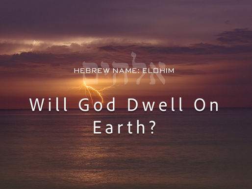 Day 4 - Will God Dwell On Earth?