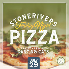Friday Night Pizza @ STONERIVER