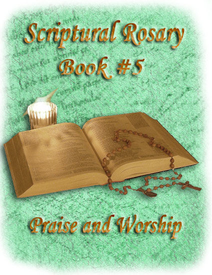 Scriptural Rosary Booklet #5 - Praise & Worship