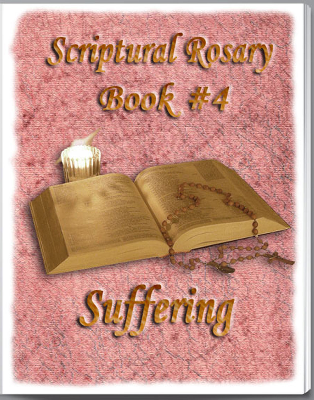 Scriptural Rosary Booklet #4 - Suffering