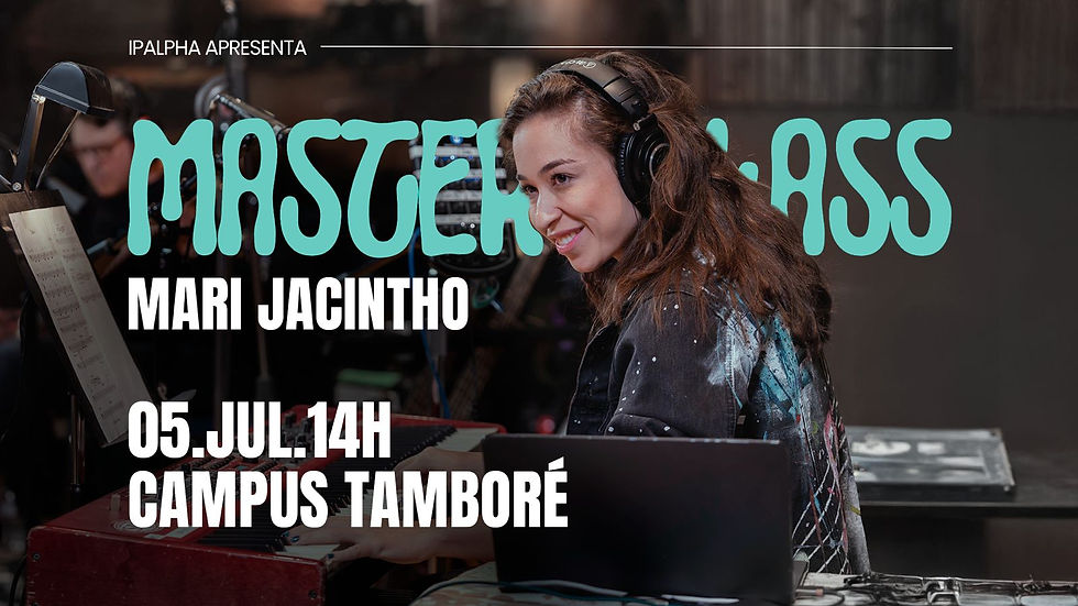 Masterclass IPALPHA Música . Mari Jacintho