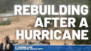 Rebuilding After a Hurricane: A Path to Resilience with True Metal Supply