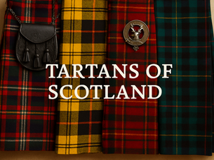 Scottish Tartans & Clans | The Complete Guide to Heritage, Fashion, and Symbolism
