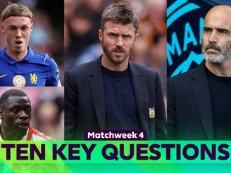 Ten KEY questions for Matchweek 4's fixtures