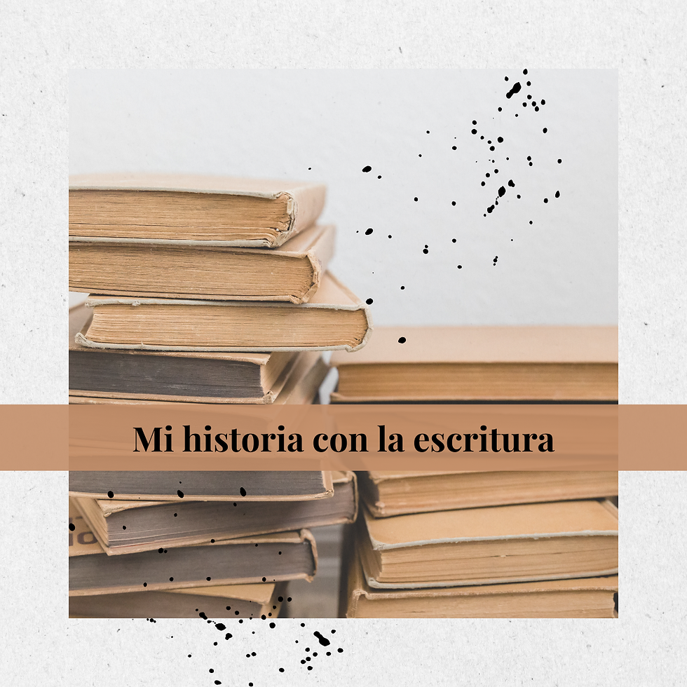 Mi historia con la escritura