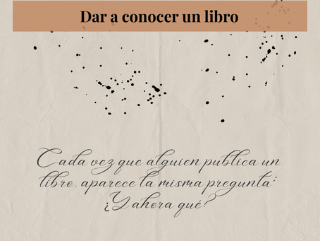Mi sistema personal para dar a conocer un libro (sin grandes presupuestos ni fórmulas mágicas)