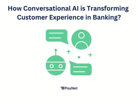 How Conversational AI Is Transforming Customer Experience In Banking?