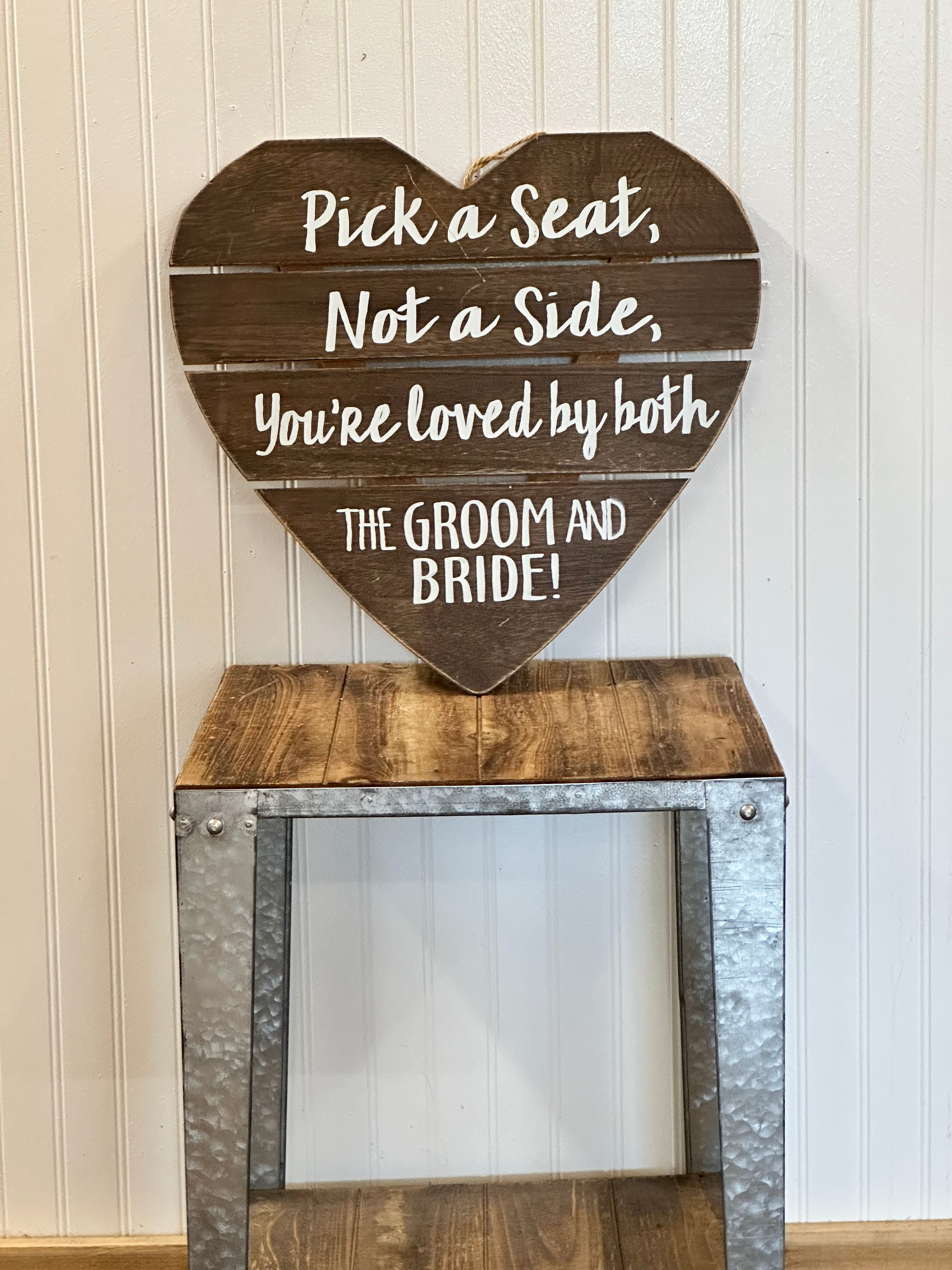 "Pick A Seat, Not A Side, You're Loved By Both The Groom And Bride!" Sign