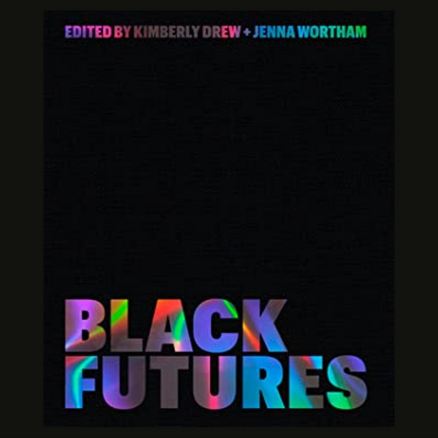 Black Futures edited by Kimberly Drew and Jenna Wortham