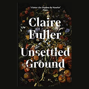 Unsettled Ground by Claire Fuller
