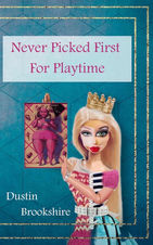 The front cover of Never Picked First For Playtime. The background is teal with the title in pink font at the top inside of a transparent white box. There is a barbie in the middle of the cover holding up the book Kinky by Denise Duhamel. The author's name is at the bottom left in white font.