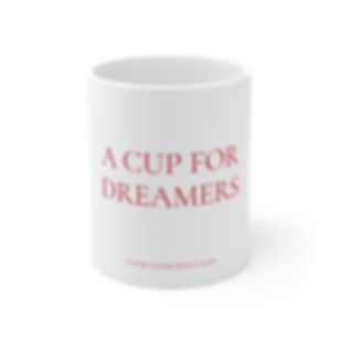 "A Cup for Dreamers" Mug 