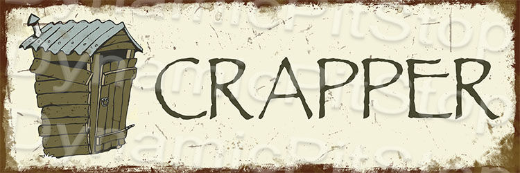 Crapper Toilet Rustic Tin Sign Australian Made
