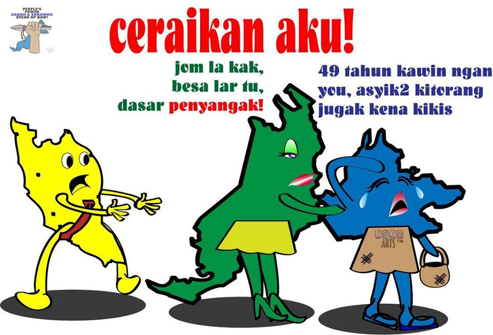 Sabah [Borneo Utara] dan Sarawak mintak cerai talak 3 [tiga] daripada Malaya [Tanah Melayu].