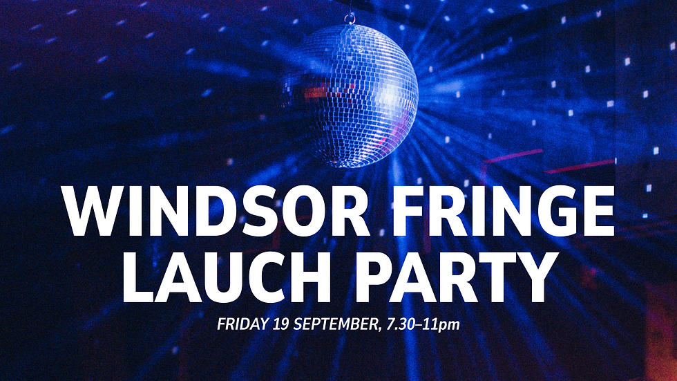 Windsor Fringe Launch Party