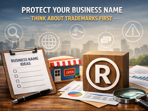 Protect your business name. Think about trademarks first. 