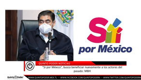 “Sí por México”, busca beneficiar nuevamente a los actores del pasado: MBH