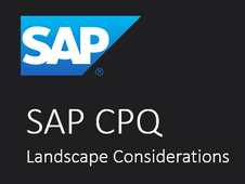 SAP CPQ Landscape Considerations