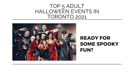 Top 5 Adult Halloween Events in Toronto 2021
