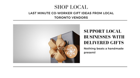 Last Minute Corporate Gift Ideas From Local Toronto Vendors