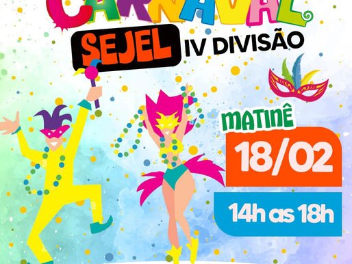 Matinê de Carnaval na SEJEL Quarta Divisão