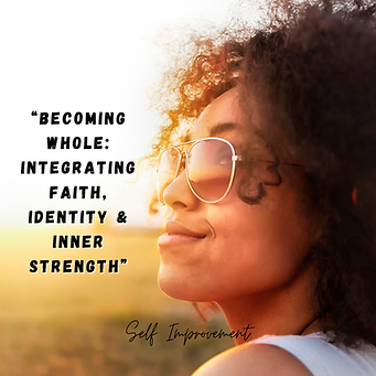 Becoming Whole Intergrading Faith Pic.png