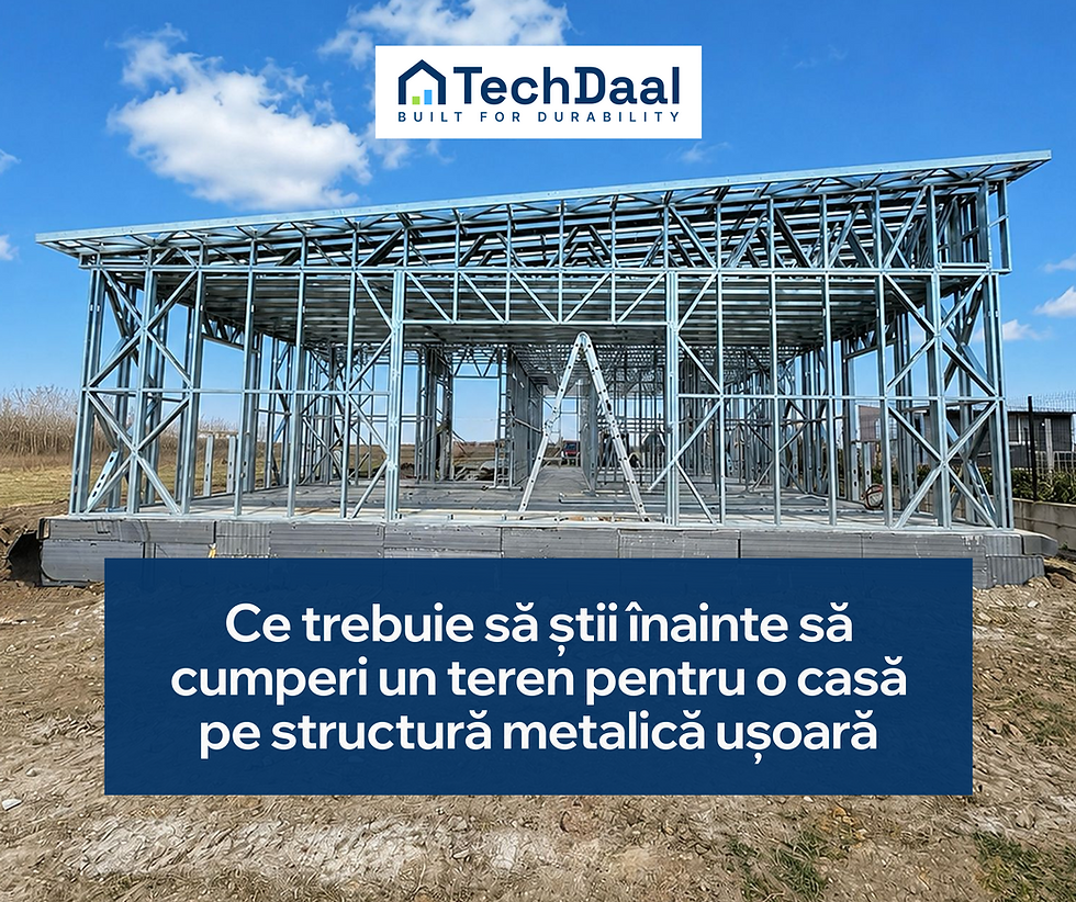 Casa pe structura metalica usoara si terenul potrivit pentru constructia acesteia