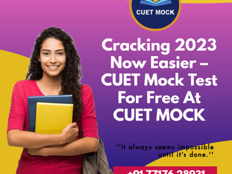 Start Your CUET Practice With CUET Mock Test For Free At CUET MOCK!