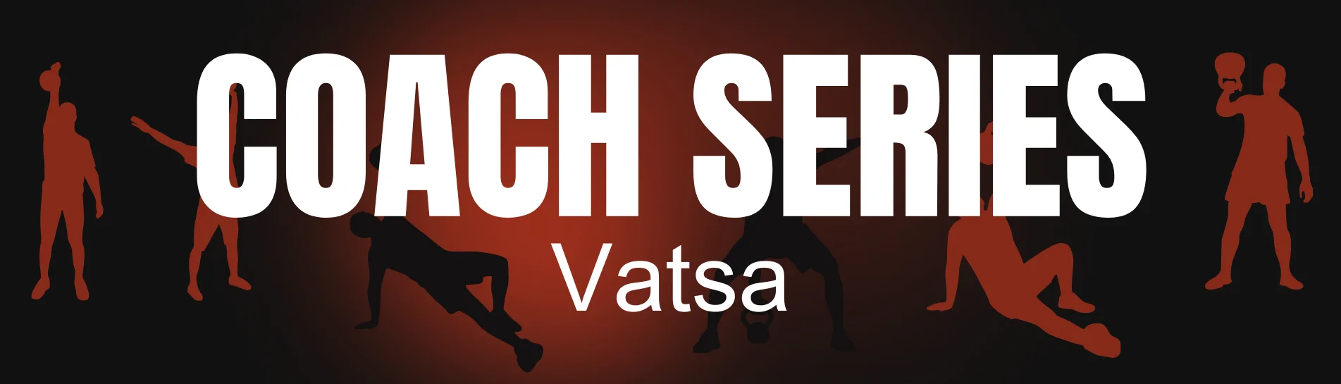 Coach Series: Vatsa